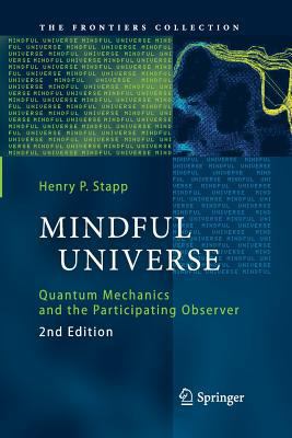 Mindful Universe: Quantum Mechanics and the Par... 3642444083 Book Cover