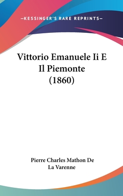 Vittorio Emanuele II E Il Piemonte (1860) [Italian] 1160654816 Book Cover