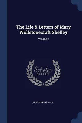 The Life & Letters of Mary Wollstonecraft Shell... 1376412276 Book Cover