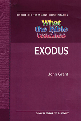 What the Bible Teaches - Exodus 1904064981 Book Cover