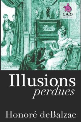 Illusions perdues [French] 1081506717 Book Cover