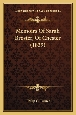 Memoirs Of Sarah Broster, Of Chester (1839) 1165422220 Book Cover