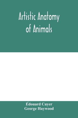 Artistic anatomy of animals 9354000746 Book Cover