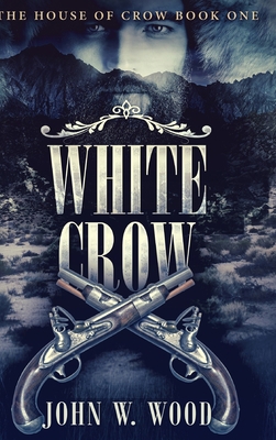 White Crow (The House Of Crow Book 1) 1715514238 Book Cover