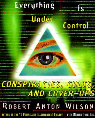 Everything Is Under Control: Conspiracies, Cult... 0062734172 Book Cover