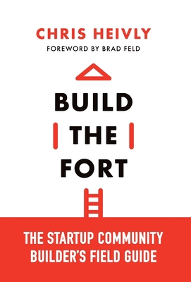 Build the Fort: The Startup Community Builder's... 1544542593 Book Cover