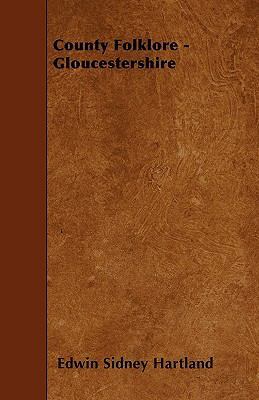 County Folklore - Gloucestershire 1445520133 Book Cover