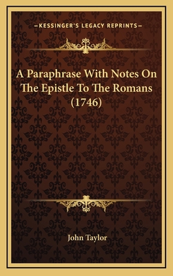 A Paraphrase With Notes On The Epistle To The R... 1166543552 Book Cover