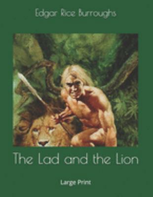The Lad and the Lion: Large Print 169184649X Book Cover