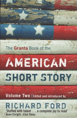 The Granta Book of the American Short Story: Vo... 1847080405 Book Cover