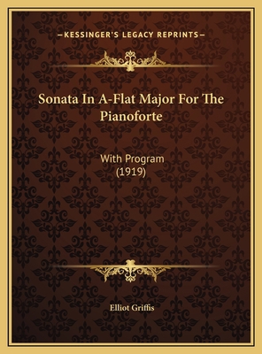 Sonata In A-Flat Major For The Pianoforte: With... 1169612202 Book Cover
