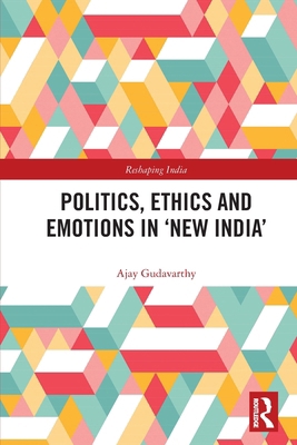 Politics, Ethics and Emotions in 'New India' 1032286725 Book Cover
