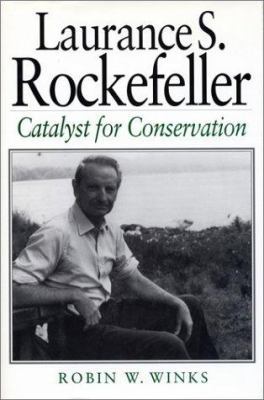 Laurance S. Rockefeller: Catalyst for Conservation 1559635479 Book Cover