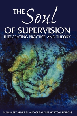 The Soul of Supervision: Integrating Practice a... B00CNL3CYA Book Cover
