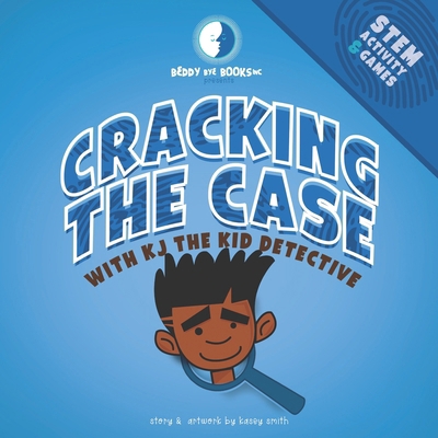 Cracking the Case with KJ The Kid Detective: ST... B0D14ZTG1B Book Cover