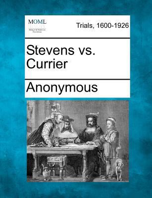 Stevens vs. Currier 1275069150 Book Cover