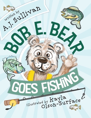 Bob E. Bear Goes Fishing B0GS854G49 Book Cover