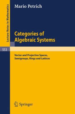 Categories of Algebraic Systems: Vector and Pro... 354007998X Book Cover