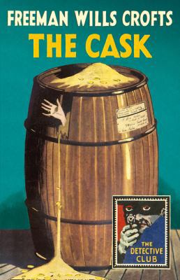 The Cask (Detective Club Crime Classics) 0008328501 Book Cover