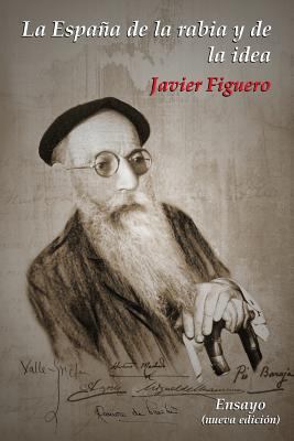 La España de la rabia y de la idea [Spanish] 1545466203 Book Cover