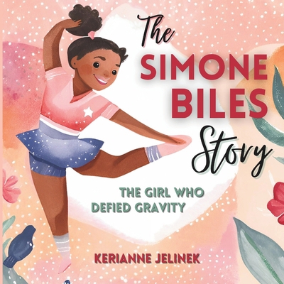 The Simone Biles Story: The Girl Who Defied Gra... 988793349X Book Cover