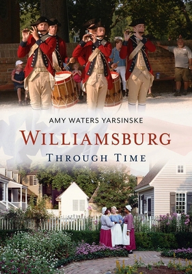 Williamsburg Through Time 1635000440 Book Cover