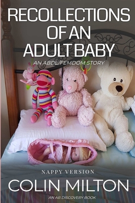 Recollections of an Adult Baby (nappy version):... B0DST6C5DM Book Cover