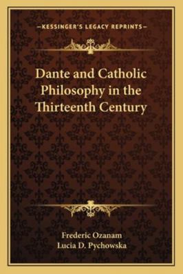 Dante and Catholic Philosophy in the Thirteenth... 1162939311 Book Cover