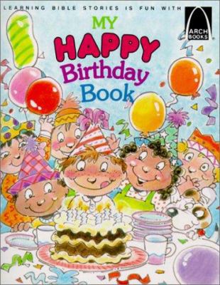 My Happy Birthday Book (Learning Bible Stories ... 0570075149 Book Cover