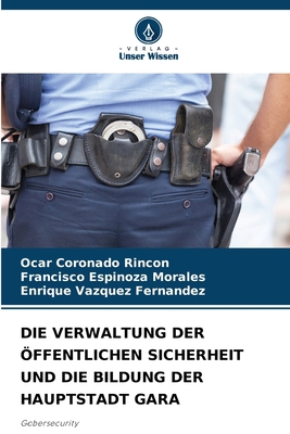 Die Verwaltung Der Öffentlichen Sicherheit Und ... [German] 6205815222 Book Cover