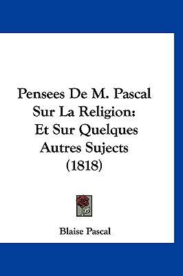 Pensees De M. Pascal Sur La Religion: Et Sur Qu... [French] 1160959110 Book Cover