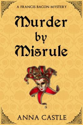 Murder by Misrule: A Francis Bacon Mystery 0991602501 Book Cover