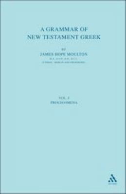 A Grammar of New Testament Greek: Volume 1: The... 0567010112 Book Cover