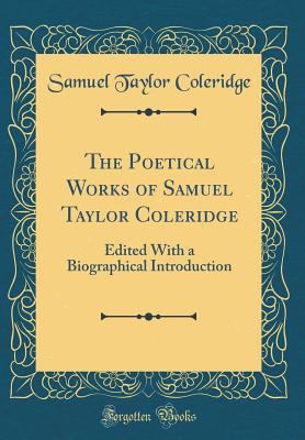 The Poetical Works of Samuel Taylor Coleridge: ... 0332487288 Book Cover