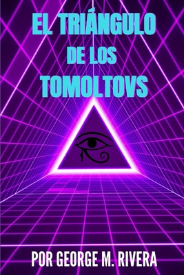 El Triangulo de Los Tomoltovs [Spanish] B08NWTCSVL Book Cover