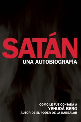 Satán: Una Autobiografía (Spanish Edition) [Spanish] 157189649X Book Cover