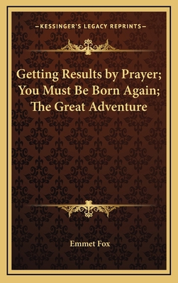 Getting Results by Prayer; You Must Be Born Aga... 1168670705 Book Cover