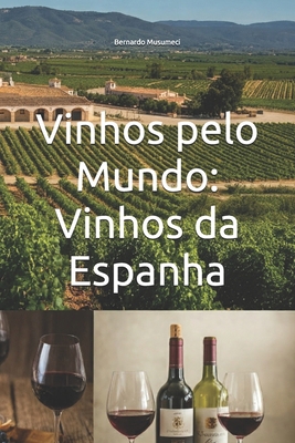 Vinhos pelo Mundo: Vinhos da Espanha [Portuguese] B0DM2FQ4D5 Book Cover