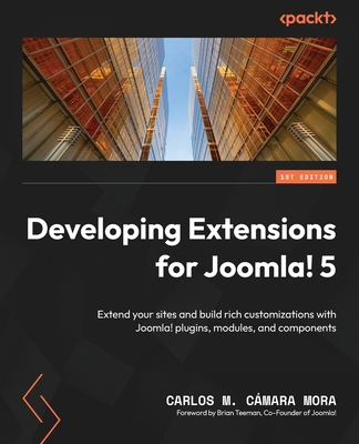 Developing Extensions for Joomla! 5: Extend you... 1804617997 Book Cover