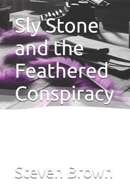 Sly Stone and the Feathered Conspiracy B0FGYD9KMD Book Cover