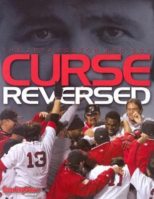 Curse Reversed: The 2004 Boston Red Sox 0892047801 Book Cover