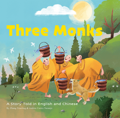 Three Monks: A Story Told in Chinese and English 1632880040 Book Cover