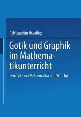 Gotik Und Graphik Im Mathematikunterricht: Konz... [German] 3528068795 Book Cover