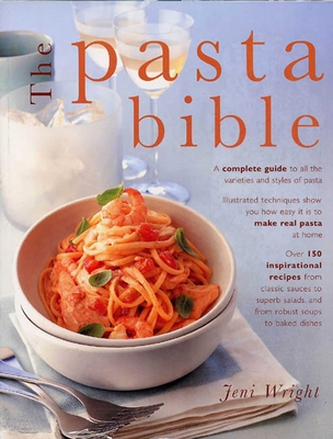 The Pasta Bible: The Definitive Guide to Choosi... 0754827755 Book Cover