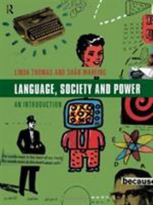 Language, Society and Power: An Introduction 0415187443 Book Cover