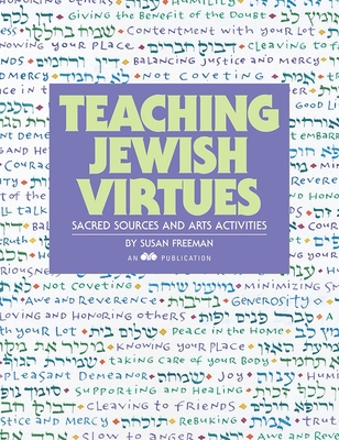 Teaching Jewish Virtues: Sacred Sources and Art... 0867050454 Book Cover