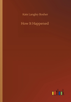 How It Happened 3734095948 Book Cover