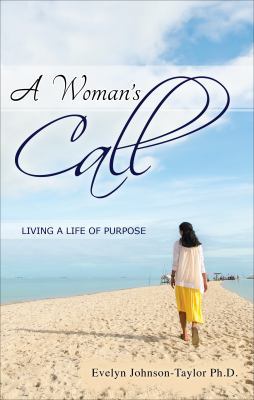 A Woman's Call: Living a Life of Purpose 1625103980 Book Cover