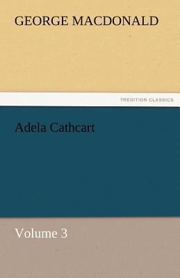 Adela Cathcart, Volume 3 3842466587 Book Cover