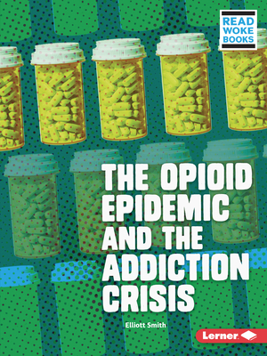 The Opioid Epidemic and the Addiction Crisis 1728431387 Book Cover